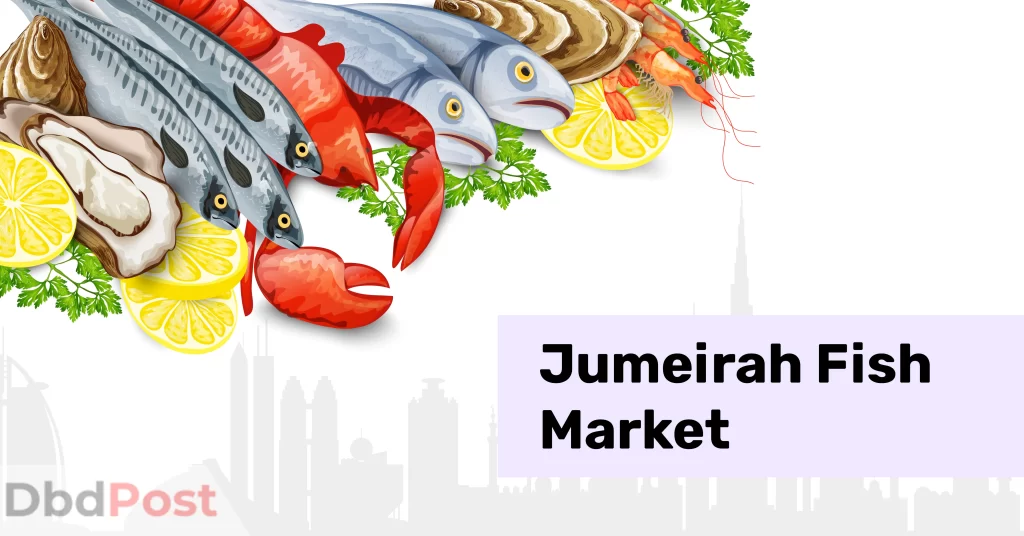 jumeirah-fish-market-hours-location-map-more