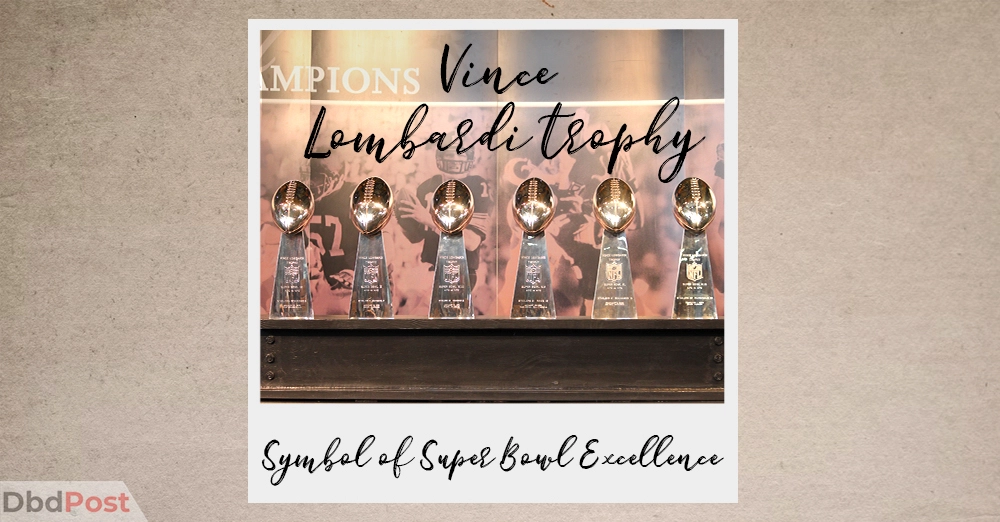 inarticle image-20 Amazing Super Bowl Facts That Will Blow Your Mind-Vince lombardi trophy