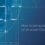 How to Get Blueprints of My House Online? Complete Guide feature image-how to get blueprints of my house online-blueprint illustration with title written-01